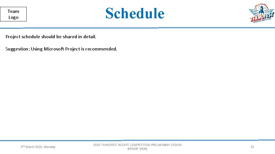 Herkese Açık | Public Schedule Team Logo Project schedule should be shared in detail.