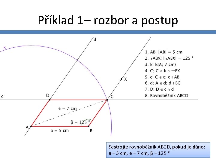 Příklad 1– rozbor a postup Sestrojte rovnoběžník ABCD, pokud je dáno: a = 5