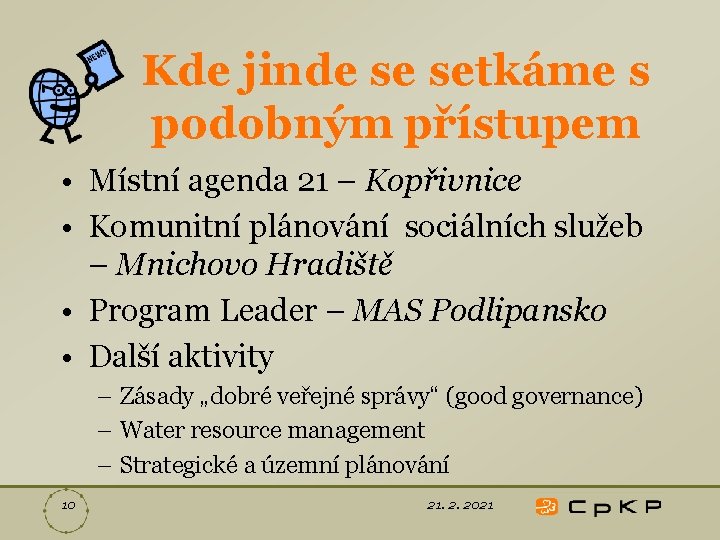 Kde jinde se setkáme s podobným přístupem • Místní agenda 21 – Kopřivnice •