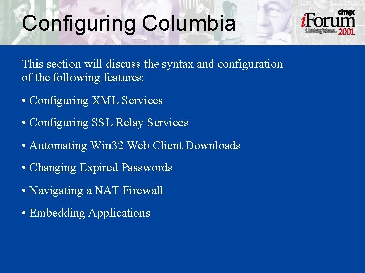 Configuring Columbia This section will discuss the syntax and configuration of the following features: