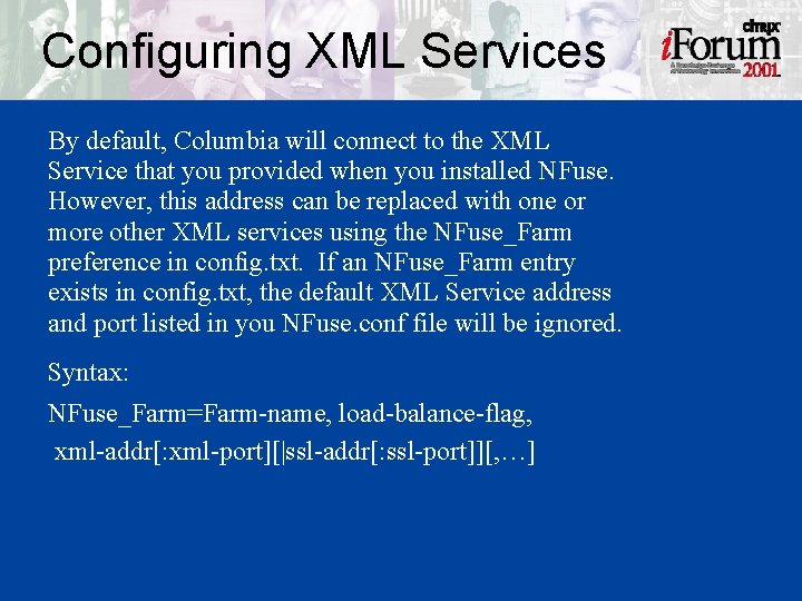 Configuring XML Services By default, Columbia will connect to the XML Service that you