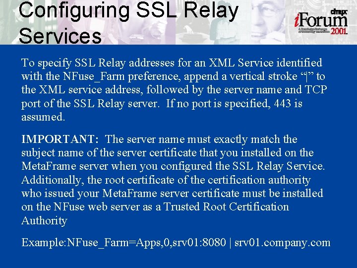 Configuring SSL Relay Services To specify SSL Relay addresses for an XML Service identified