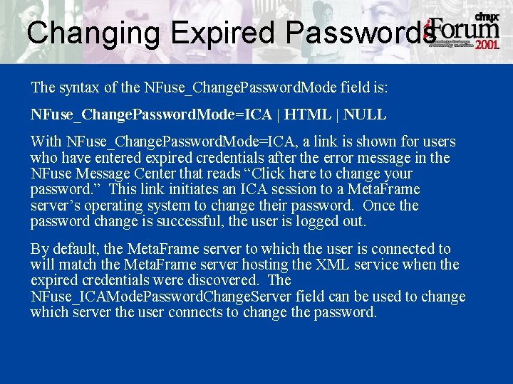 Changing Expired Passwords The syntax of the NFuse_Change. Password. Mode field is: NFuse_Change. Password.