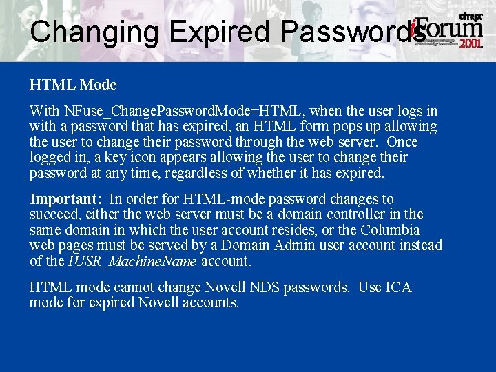 Changing Expired Passwords HTML Mode With NFuse_Change. Password. Mode=HTML, when the user logs in