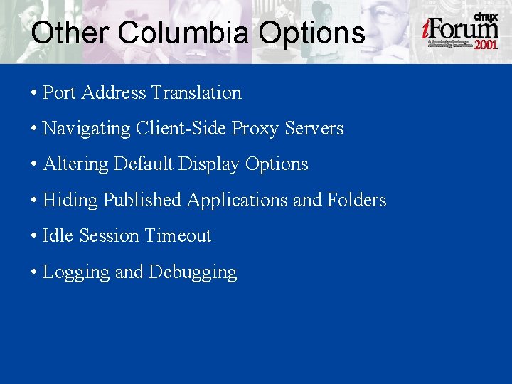 Other Columbia Options • Port Address Translation • Navigating Client-Side Proxy Servers • Altering