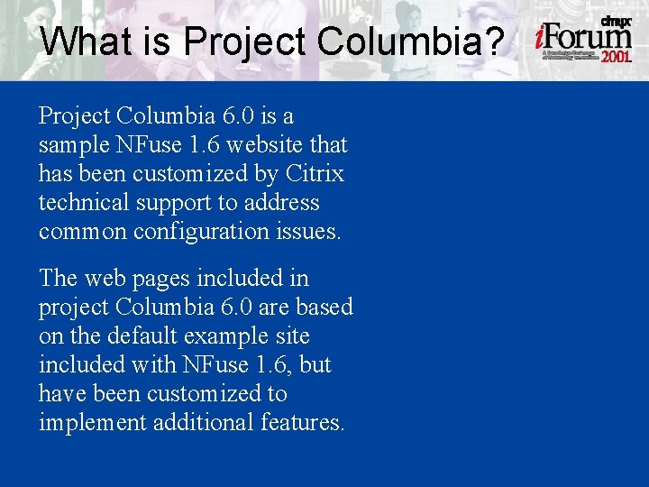 What is Project Columbia? Project Columbia 6. 0 is a sample NFuse 1. 6