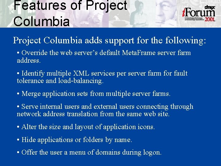 Features of Project Columbia adds support for the following: • Override the web server’s
