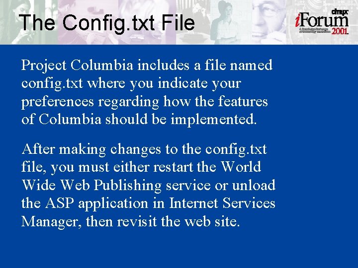 The Config. txt File Project Columbia includes a file named config. txt where you