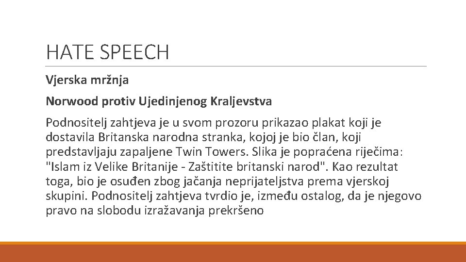 HATE SPEECH Vjerska mržnja Norwood protiv Ujedinjenog Kraljevstva Podnositelj zahtjeva je u svom prozoru