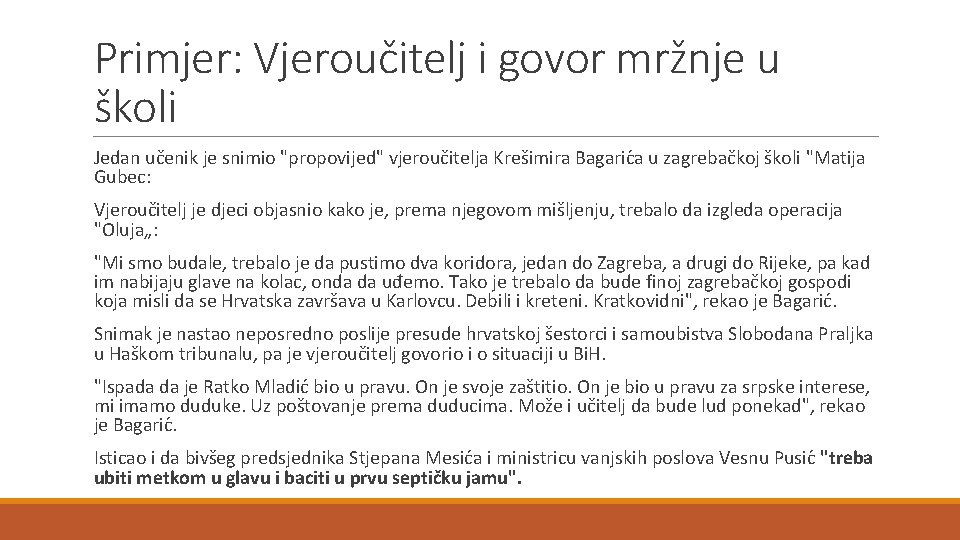 Primjer: Vjeroučitelj i govor mržnje u školi Jedan učenik je snimio "propovijed" vjeroučitelja Krešimira