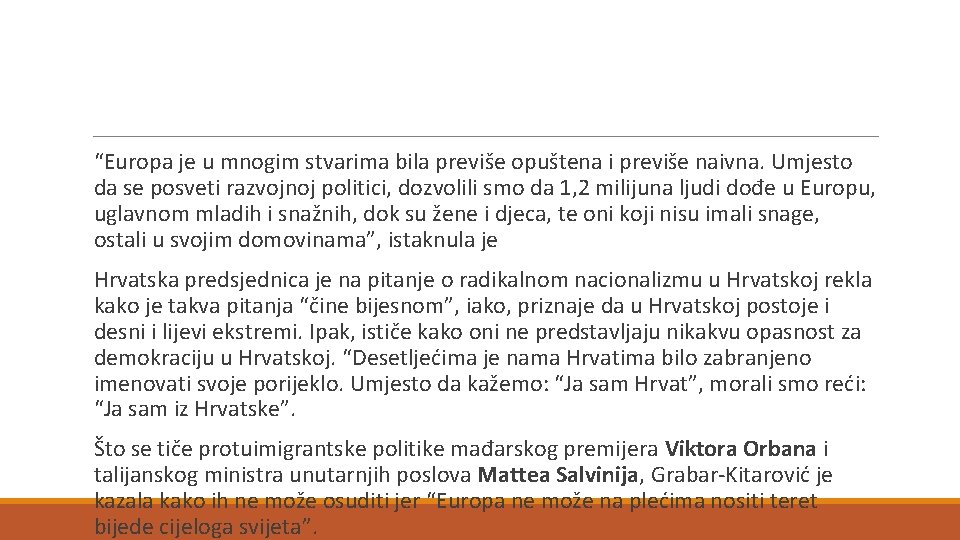  “Europa je u mnogim stvarima bila previše opuštena i previše naivna. Umjesto da