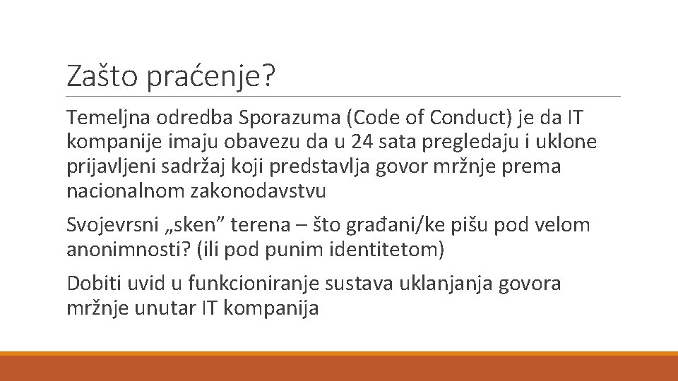 Zašto praćenje? Temeljna odredba Sporazuma (Code of Conduct) je da IT kompanije imaju obavezu