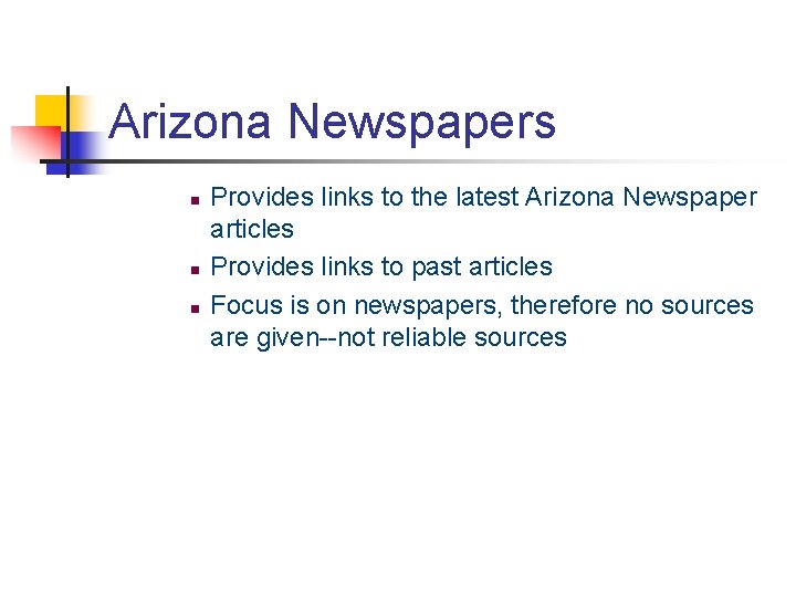 Arizona Newspapers n n n Provides links to the latest Arizona Newspaper articles Provides