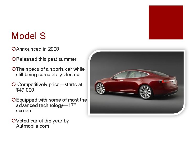 Model S ¡ Announced in 2008 ¡ Released this past summer ¡ The specs