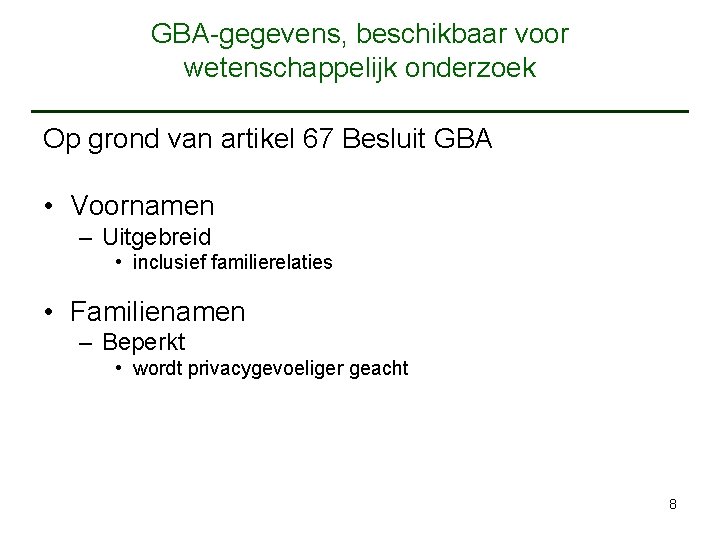 GBA-gegevens, beschikbaar voor wetenschappelijk onderzoek Op grond van artikel 67 Besluit GBA • Voornamen