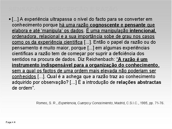 SENSAÇÃO, PERCEPÇÃO E RAZÃO [. . . ] A experiência ultrapassa o nível do