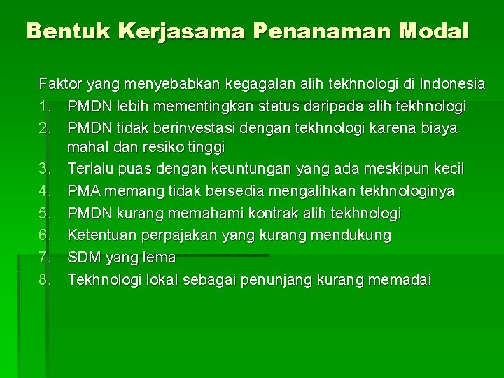 Bentuk Kerjasama Penanaman Modal Faktor yang menyebabkan kegagalan alih tekhnologi di Indonesia 1. PMDN