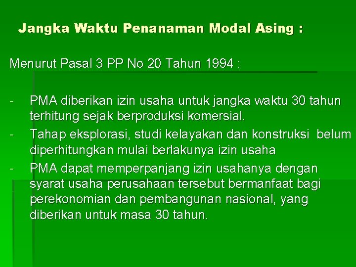 Jangka Waktu Penanaman Modal Asing : Menurut Pasal 3 PP No 20 Tahun 1994