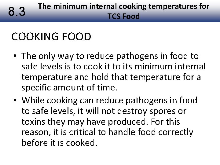 8. 3 The minimum internal cooking temperatures for TCS Food COOKING FOOD • The