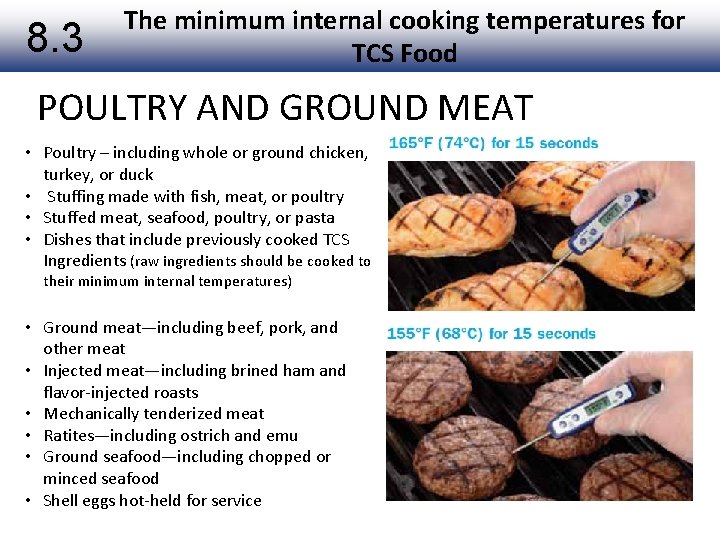 8. 3 The minimum internal cooking temperatures for TCS Food POULTRY AND GROUND MEAT