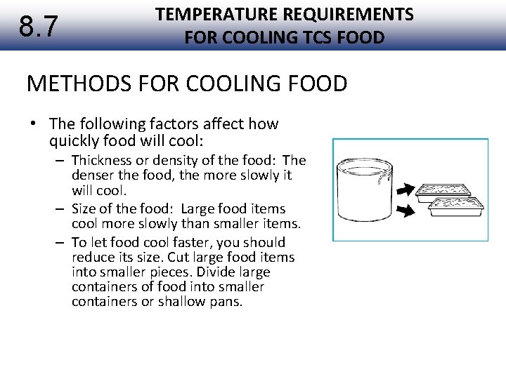 8. 7 TEMPERATURE REQUIREMENTS FOR COOLING TCS FOOD METHODS FOR COOLING FOOD • The