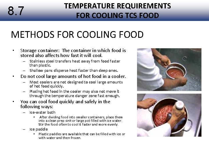 TEMPERATURE REQUIREMENTS FOR COOLING TCS FOOD 8. 7 METHODS FOR COOLING FOOD • Storage