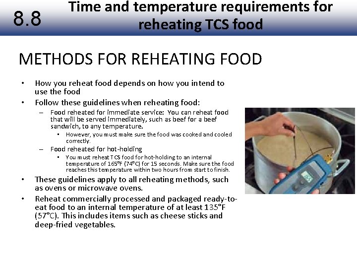 8. 8 Time and temperature requirements for reheating TCS food METHODS FOR REHEATING FOOD