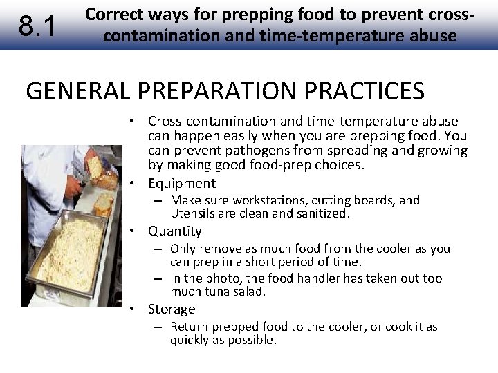 8. 1 Correct ways for prepping food to prevent crosscontamination and time-temperature abuse GENERAL