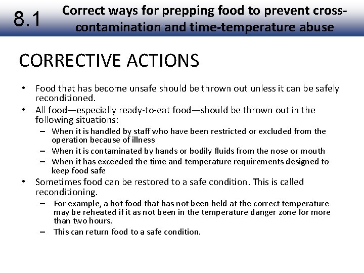 8. 1 Correct ways for prepping food to prevent crosscontamination and time-temperature abuse CORRECTIVE