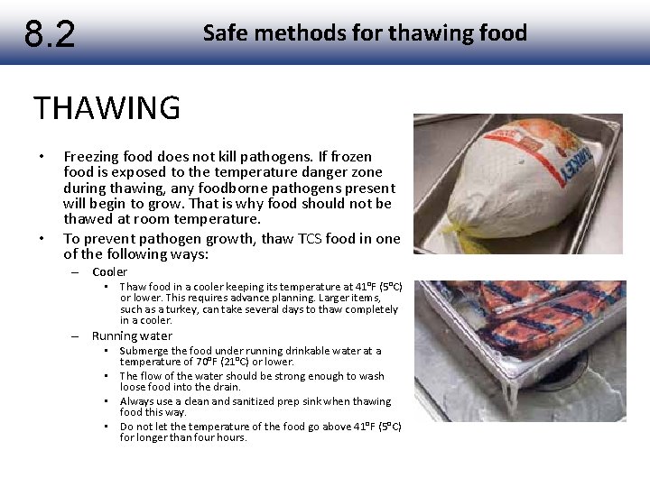 8. 2 Safe methods for thawing food THAWING • • Freezing food does not