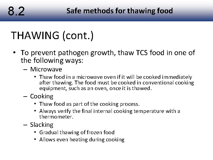 8. 2 Safe methods for thawing food THAWING (cont. ) • To prevent pathogen