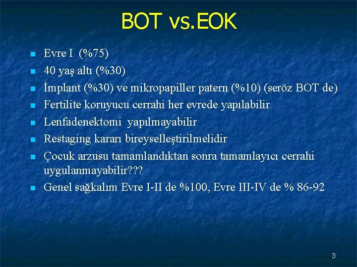 BOT vs. EOK n n n n Evre I (%75) 40 yaş altı (%30)