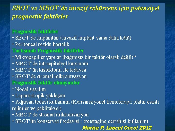 SBOT ve MBOT’de invazif rekürrens için potansiyel prognostik faktörler Prognostik faktörler • SBOT’de implantlar