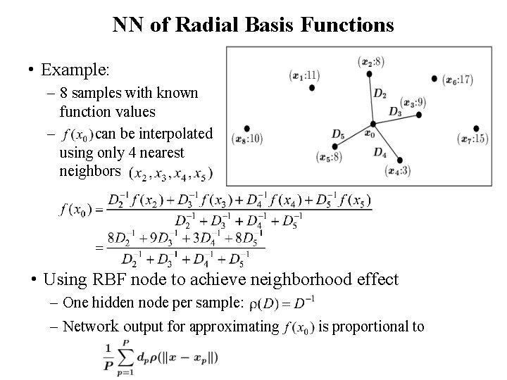 NN of Radial Basis Functions • Example: – 8 samples with known function values