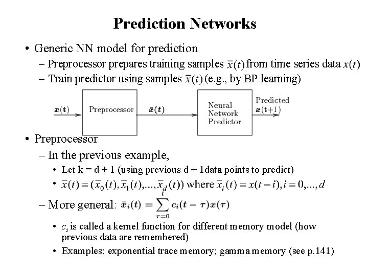 Prediction Networks • Generic NN model for prediction – Preprocessor prepares training samples from