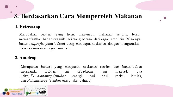 3. Berdasarkan Cara Memperoleh Makanan 1. Heterotrop Merupakan bakteri yang tidak menyusun makanan sendiri,