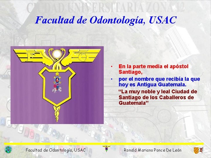 Facultad de Odontología, USAC • • Facultad de Odontología, USAC En la parte media