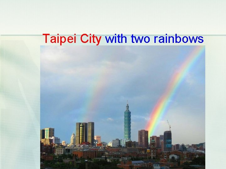 Taipei City with two rainbows 