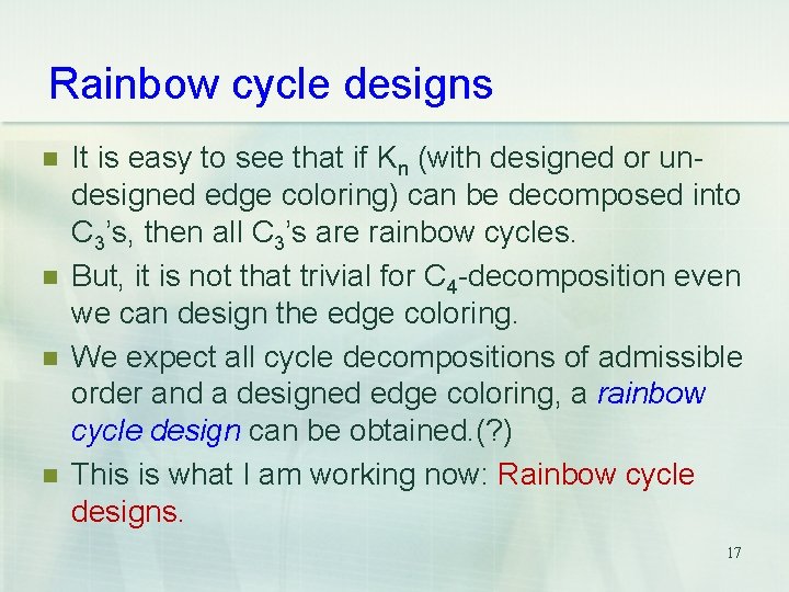 Rainbow cycle designs n n It is easy to see that if Kn (with