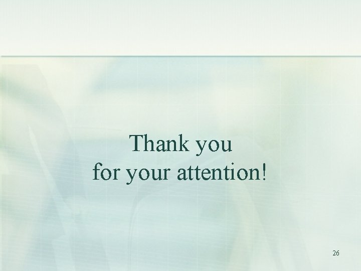 Thank you for your attention! 26 