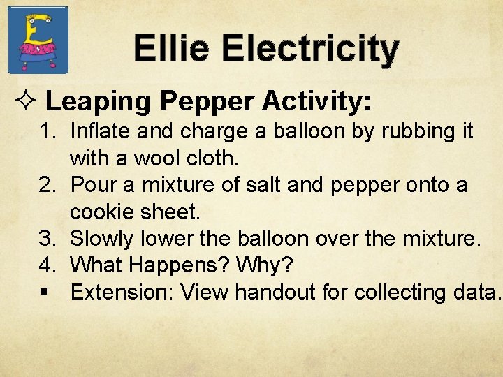 Ellie Electricity ² Leaping Pepper Activity: 1. Inflate and charge a balloon by rubbing