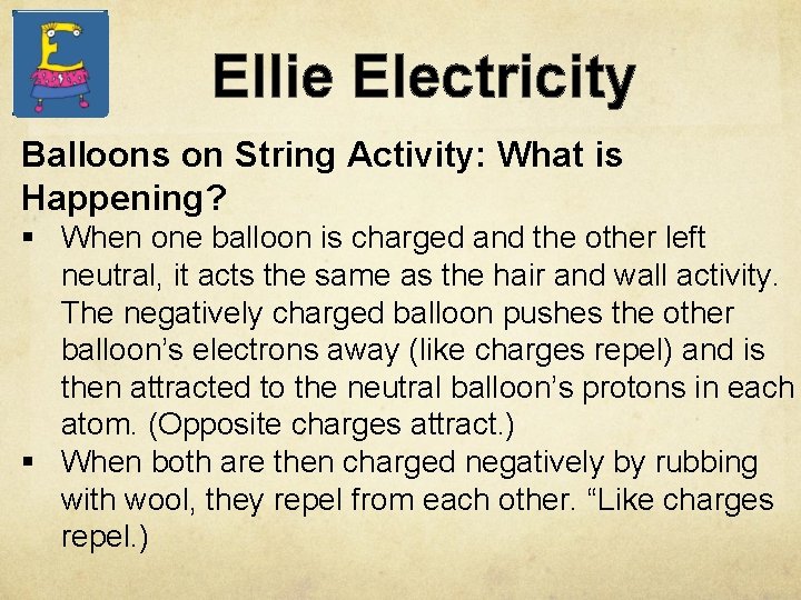 Ellie Electricity Balloons on String Activity: What is Happening? § When one balloon is