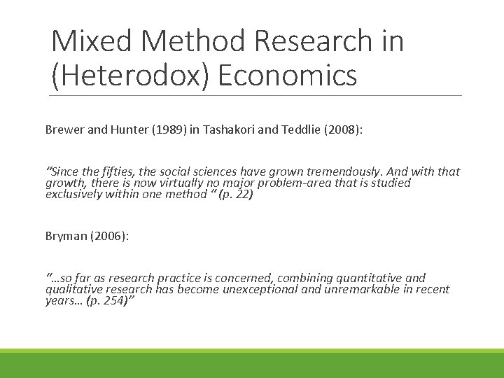 Mixed Method Research in (Heterodox) Economics Brewer and Hunter (1989) in Tashakori and Teddlie
