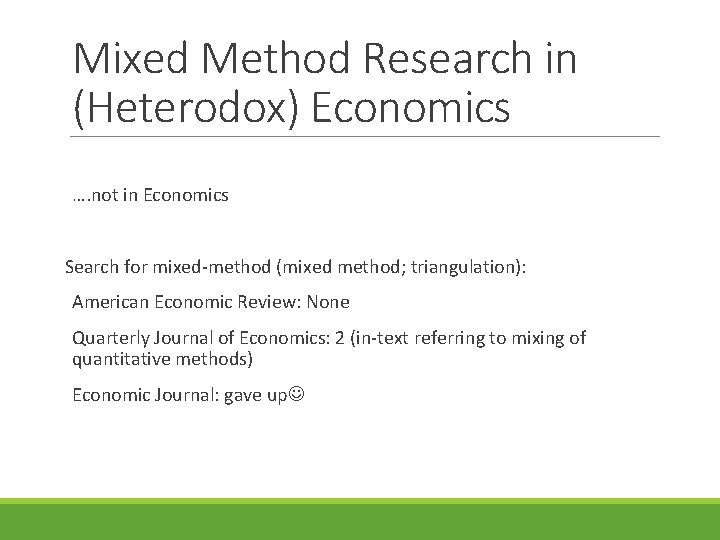 Mixed Method Research in (Heterodox) Economics …. not in Economics Search for mixed-method (mixed