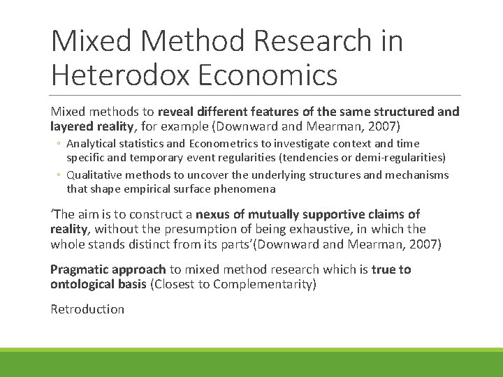 Mixed Method Research in Heterodox Economics Mixed methods to reveal different features of the