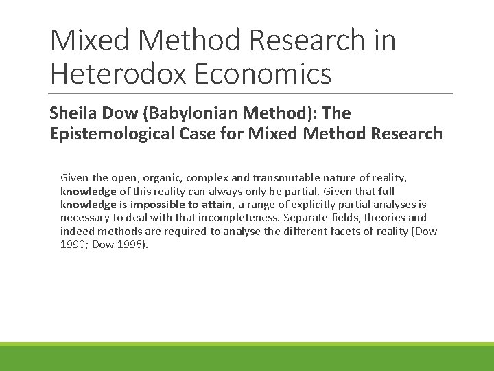 Mixed Method Research in Heterodox Economics Sheila Dow (Babylonian Method): The Epistemological Case for