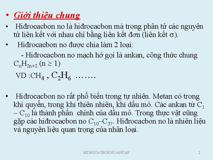  • Giới thiệu chung • Hiđrocacbon no là hiđrocacbon mà trong phân tử