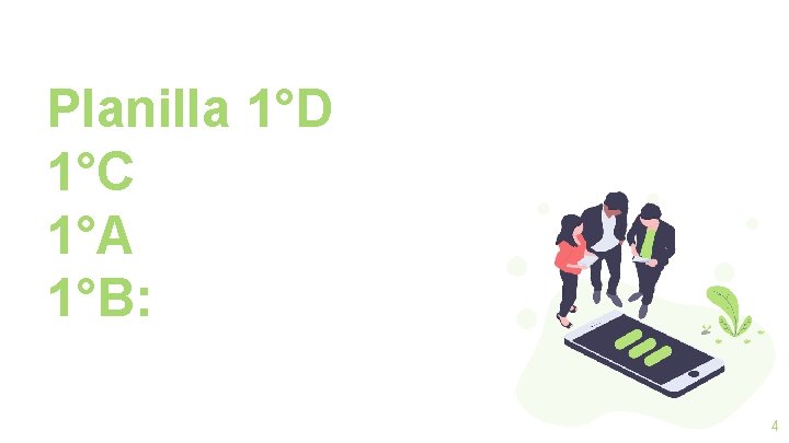 Planilla 1°D 1°C 1°A 1°B: 4 