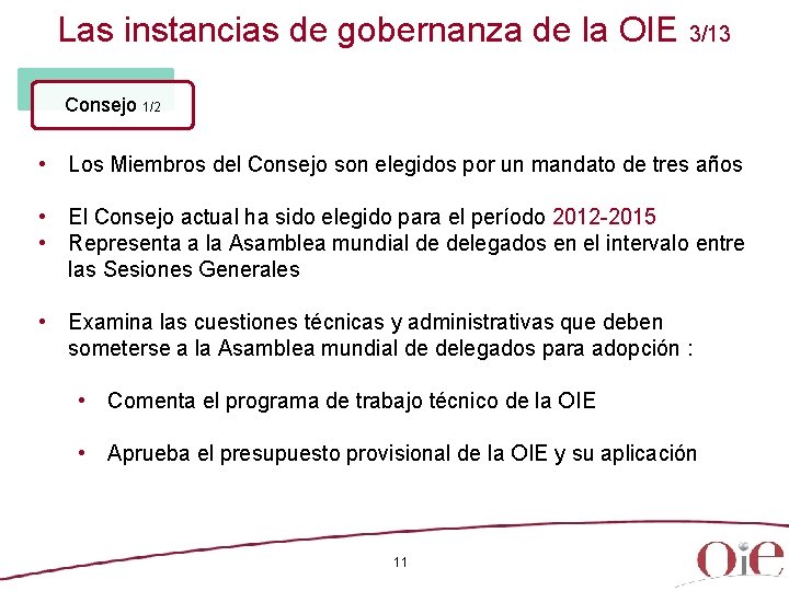 Las instancias de gobernanza de la OIE 3/13 Consejo 1/2 • Los Miembros del