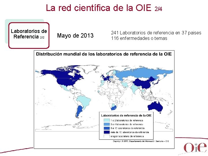 La red científica de la OIE 2/4 Laboratorios de Referencia 2/2 241 Laboratorios de